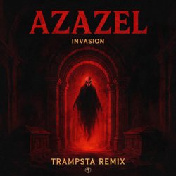 Обкладинка Invasion - Azazel (Trampsta Remix)