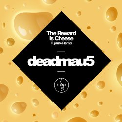Обкладинка Deadmau5 - The Reward is Cheese (Tujamo Remix)