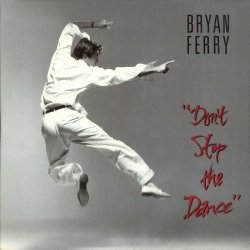 Обкладинка Bryan Ferry - Don't Stop The Dance