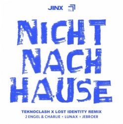 Обкладинка 2 Engel & Charlie & LUNAX & Jebroer - Nicht Nach Hause (Teknoclash & Lost Identity Remix)