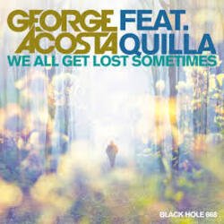 Обкладинка George Acosta feat. Quilla - We All Get Lost Sometimes