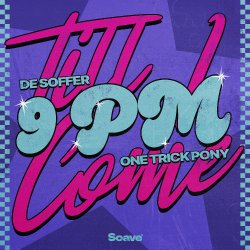 Обкладинка DE SOFFER & One Trick Pony - 9pm (Till I Come)