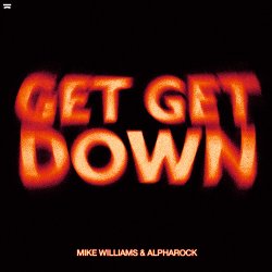 Обкладинка Mike Williams & Alpharock - Get Get Down