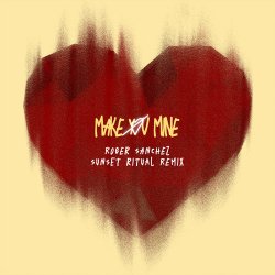 Обкладинка Toby Romeo - Make You Mine (Roger Sanchez Sunset Ritual Remix)