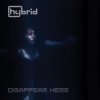 Обкладинка Hybrid - Disappear Here Hybrid - Disappear Here