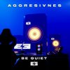 Обкладинка Aggresivnes - Be Quiet Aggresivnes - Be Quiet