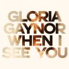 Обкладинка Gloria Gaynor - When I See You Gloria Gaynor - When I See You