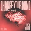 Обкладинка Piero Pirupa - Change Your Mind (Korolova Remix) Piero Pirupa - Change Your Mind (Korolova Remix)