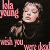 Обкладинка Lola Young - Wish You Were Dead Lola Young - Wish You Were Dead