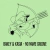 Обкладинка Kasia, BAKEY - No Name Groove Kasia, BAKEY - No Name Groove
