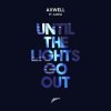 Обкладинка Axwell & CARMA - Until The Lights Go Out Axwell & CARMA - Until The Lights Go Out