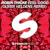 Обкладинка Robin Thicke - Feel Good (Oliver Heldens Remix) Robin Thicke - Feel Good (Oliver Heldens Remix)