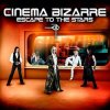 Обкладинка Cinema Bizarre - Escape to the stars Cinema Bizarre - Escape to the stars