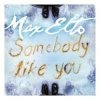 Обкладинка Max Elto - Somebody Like You Max Elto - Somebody Like You