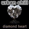 Обкладинка Urban Chill - Diamond Heart Urban Chill - Diamond Heart