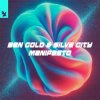 Обкладинка Ben Gold & Silva City & Alan Fitzpatrick - Manifesto (feat. Reset Robot) Ben Gold & Silva City & Alan Fitzpatrick - Manifesto (feat. Reset Robot)