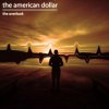 Обкладинка The American Dollar - Where We Are The American Dollar - Where We Are