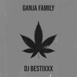 Обкладинка Dj Bestixxx - Ganja Family