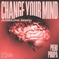 Обкладинка Piero Pirupa - Change Your Mind (Korolova Remix)