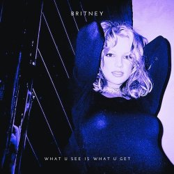 Обкладинка Britney Spears - What U See (Is What U Get)