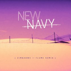 Обкладинка New Navy - Zimbabwe (Flume Remix)