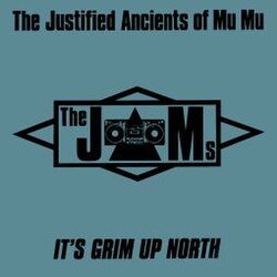 Обкладинка The Justified Ancients Of Mu Mu - It's Grim Up North