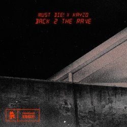 Обкладинка MUST DIE! & Kayzo - Back 2 The Rave