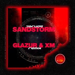 Обкладинка Darude - Sandstorm (Glazur & XM Remix)