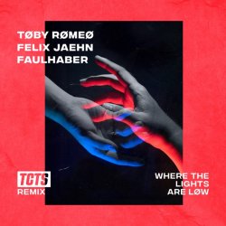 Обкладинка Toby Romeo & Felix Jaehn feat. Faulhaber - Where The Lights Are Low (Mike Williams Remix)