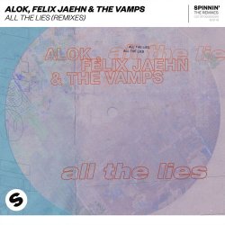 Обкладинка Alok, Felix Jaehn & The Vamps - All The Lies (Bobby Flava Remix)