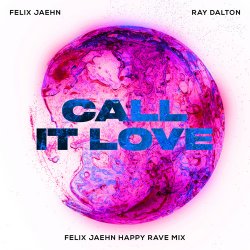Обкладинка Felix Jaehn feat. Ray Dalton - Call It Love (Felix Jaehn Happy Rave Mix)