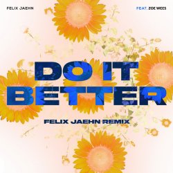 Обкладинка Felix Jaehn feat. Zoe Wees - Do It Better (Felix Jaehn Remix)