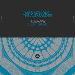 Обкладинка Miss Monique & The Alexsander feat. Vania - Hideaway
