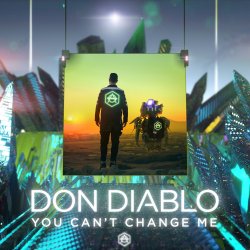 Обкладинка Don Diablo - You Can't Change Me (Radio Edit)