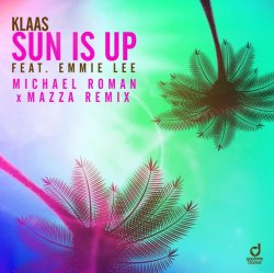 Обкладинка Klaas & Emmie Lee - Sun is up (Michael Roman & Mazza Remix)