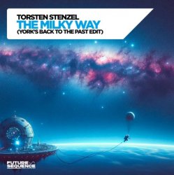 Обкладинка Torsten Stenzel & YORK - The Milky Way (York´s Back To The Past Edit)