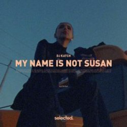 Обкладинка DJ Katch - My Name Is Not Susan