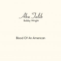 Обкладинка Abu Talib (Bobby Wright) - Blood Of An American