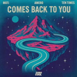 Обкладинка MOTi & Amero & TEN TIMES - Comes Back To You