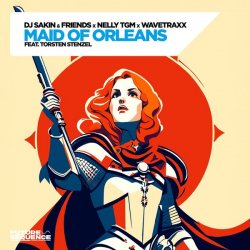 Обкладинка DJ Sakin & Friends & Wavetraxx & NELLY TGM - Maid of Orleans (feat. Torsten Stenzel)
