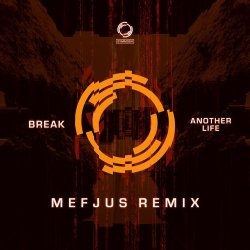 Обкладинка Break - Another Life (Mefjus Remix)
