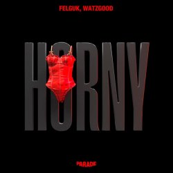Обкладинка Felguk & Watzgood - Horny (Extended Mix)