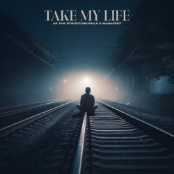 Обкладинка Manafest & As The Structure Fails - Take My Life