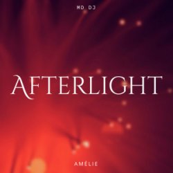 Обкладинка MD DJ & Amélie & Daniel Mitroi - Afterlight