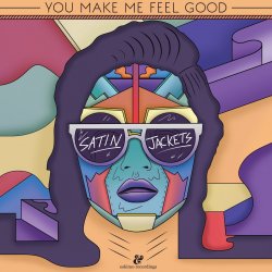 Обкладинка Satin Jackets - You Make Me Feel Good