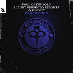 Обкладинка Paul Oakenfold & Planet Perfecto Knights & KIMMIC - ResuRection