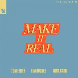 Обкладинка Tom Ferry & Tim Hughes & Nina Carr - Make It Real