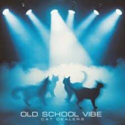 Обкладинка Cat Dealers - Old School Vibe