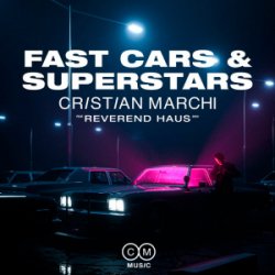 Обкладинка Cristian Marchi & Reverend Haus - Fast Cars & Superstars