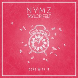 Обкладинка NYMZ & Taylor Felt - Done With It